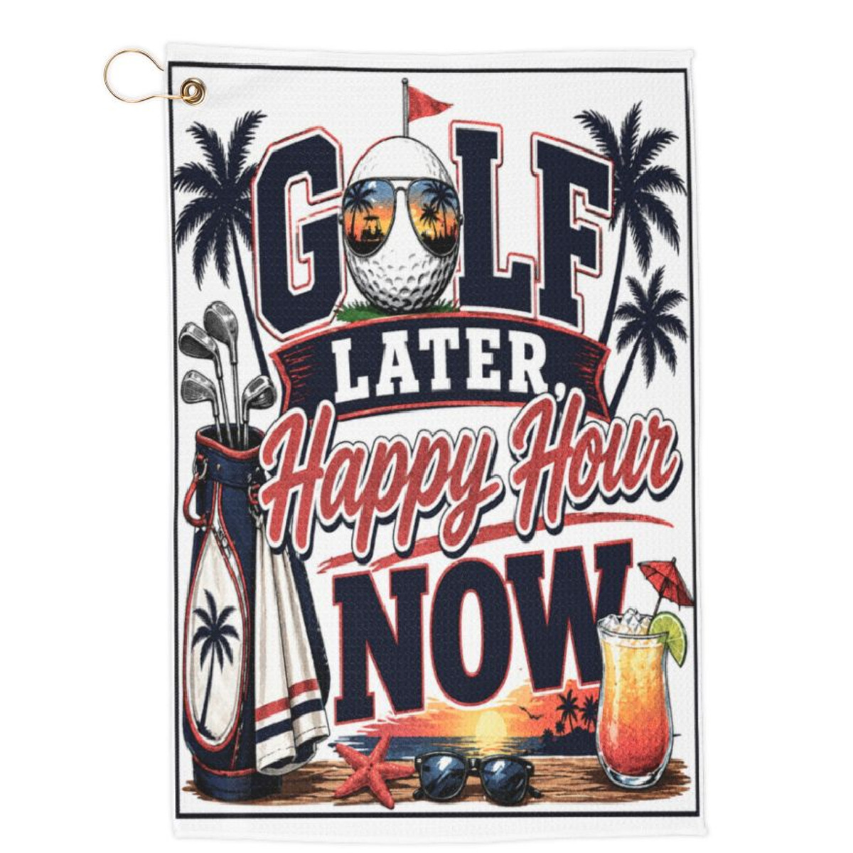 Golf Later Happy Hour Now personalized golf towel