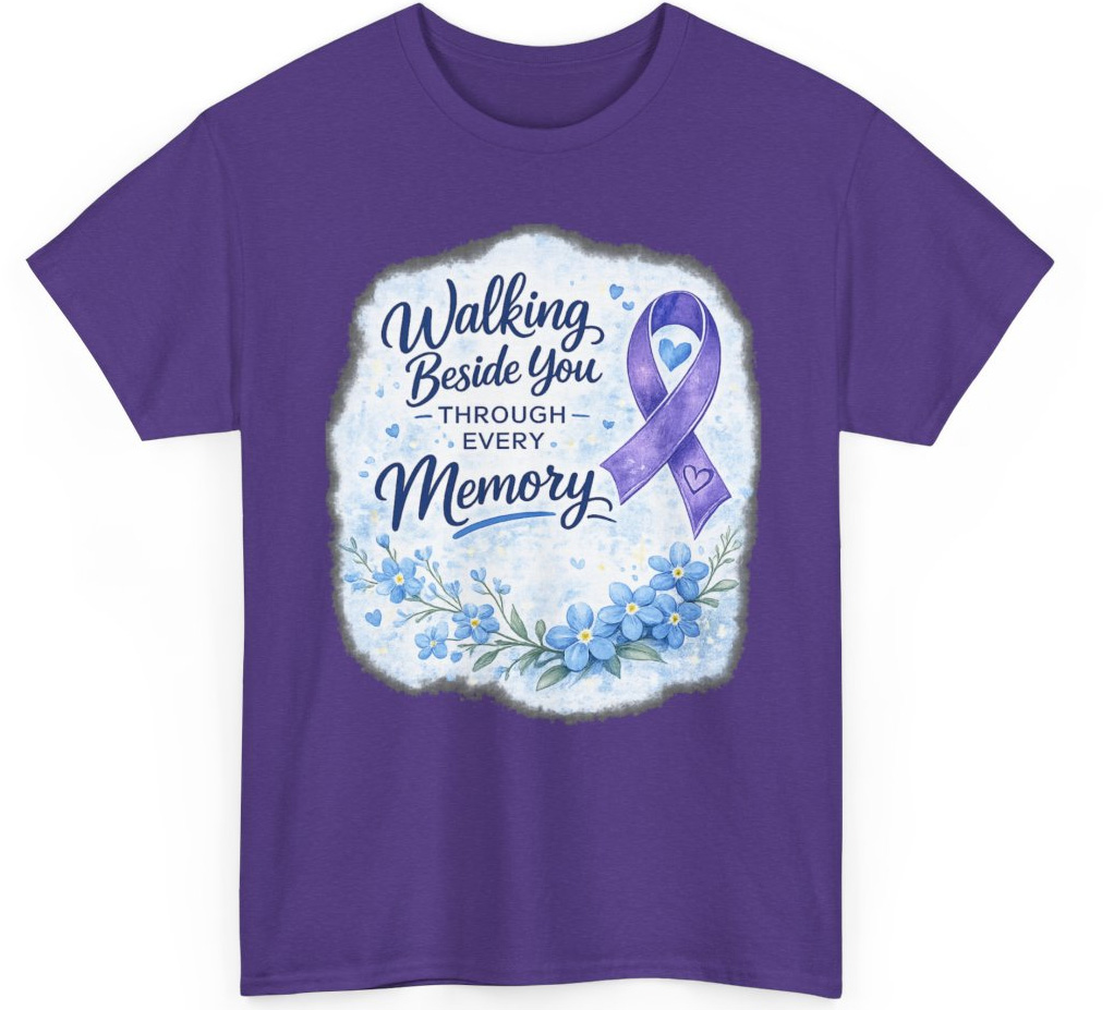Walking Beside You Through Every Memory Alzheimer's and memory support shirt